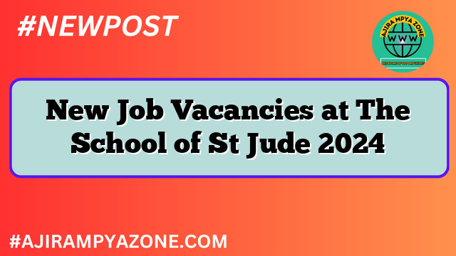 New Job Vacancies at The School of St Jude 2024
